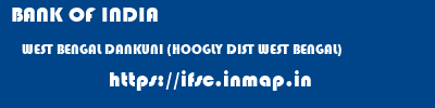 BANK OF INDIA  WEST BENGAL DANKUNI (HOOGLY DIST WEST BENGAL)    ifsc code